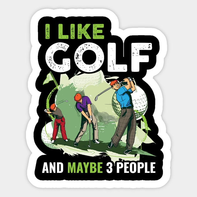 I Like Golf And Maybe 3 People Funny Golf Gift Sticker by CatRobot